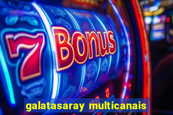 galatasaray multicanais